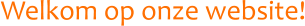 Welkom op onze website!